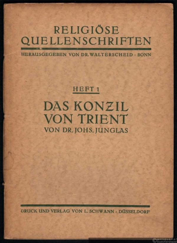  - Das Konzil von Trient (= Religiöse Quellenschriften, Heft 1).
