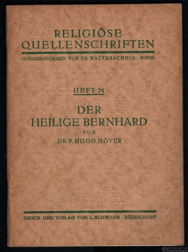  - Der heilige Bernhard (= Religiöse Quellenschriften, Heft 24).