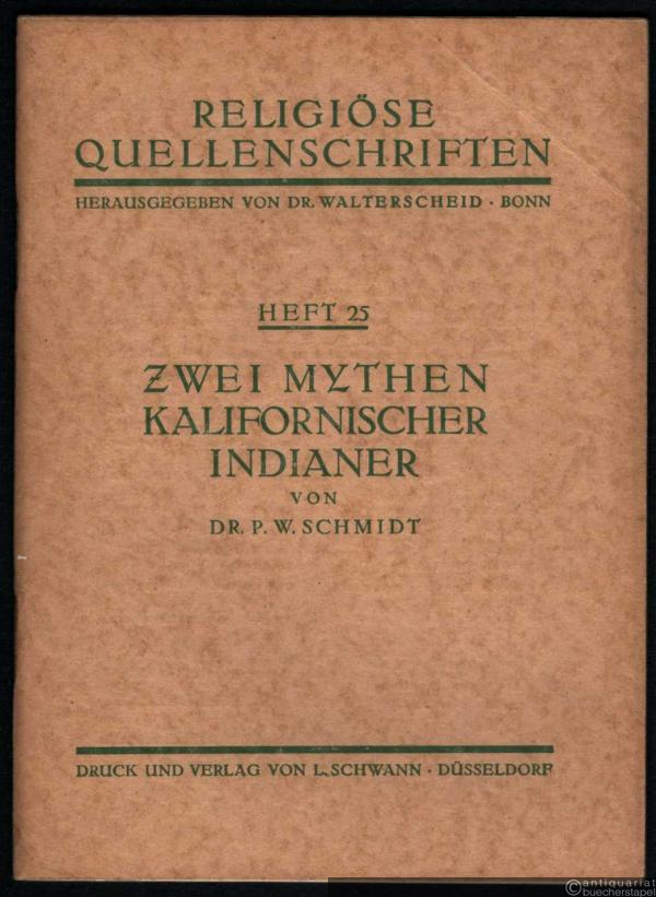  - Zwei Mythen kalifornischer Indianer über die Entstehung der Welt und über den Ursprung des Todes (= Religiöse Quellenschriften, Heft 25).