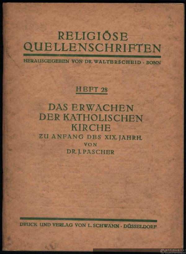  - Das Erwachen der katholischen Kirche zu Anfang des XIX. Jahrhunderts (= Religiöse Quellenschriften, Heft 28).