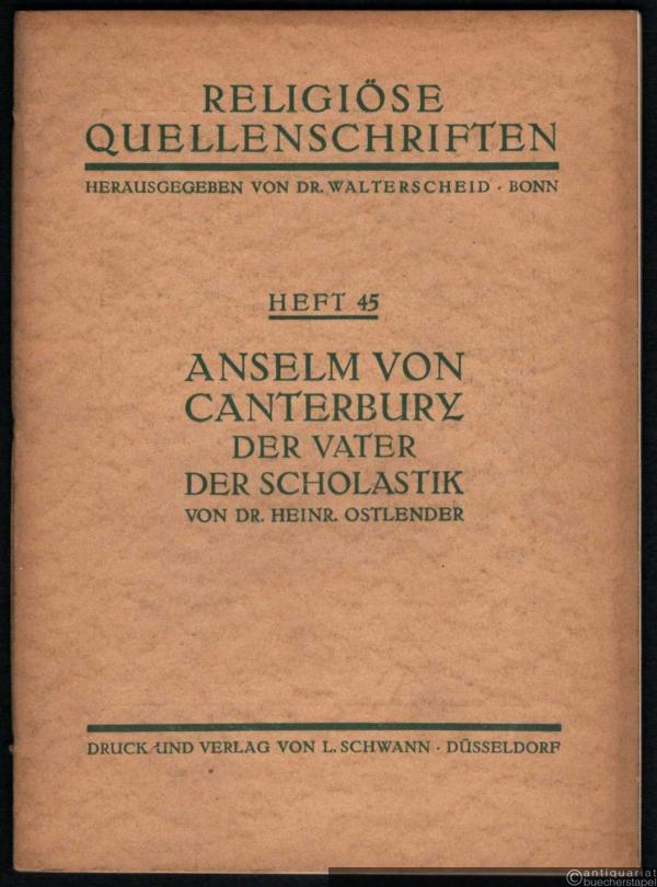 - Anselm von Canterbury. Der Vater der Scholastik (= Religiöse Quellenschriften, Heft 45).