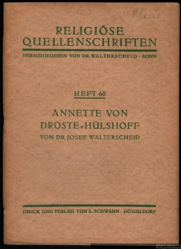  - Annette von Droste-Hülshoff (= Religiöse Quellenschriften, Heft 60).