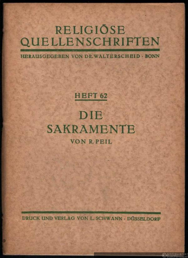  - Die Sakramente (= Religiöse Quellenschriften, Heft 62).