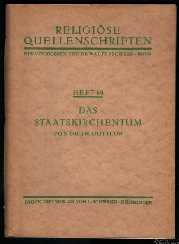  - Das Staatskirchentum (= Religiöse Quellenschriften, Heft 69).