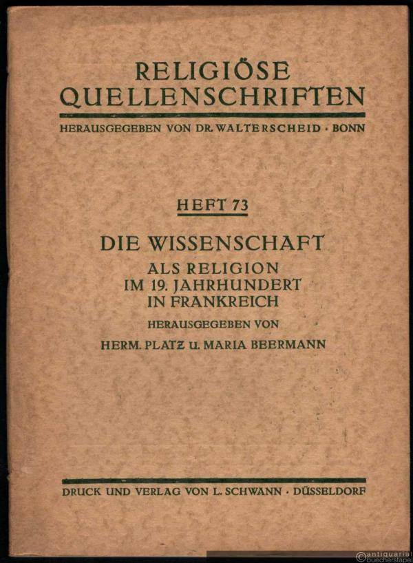  - Die Wissenschaft als Religion im 19. Jahrhundert in Frankreich (= Religiöse Quellenschriften, Heft 73).