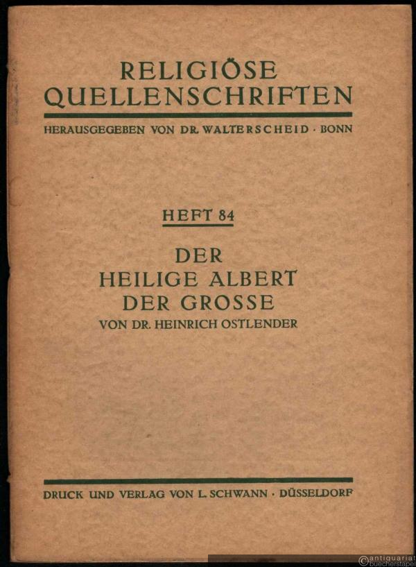  - Der heilige Albert der Grosse (= Religiöse Quellenschriften, Heft 84).