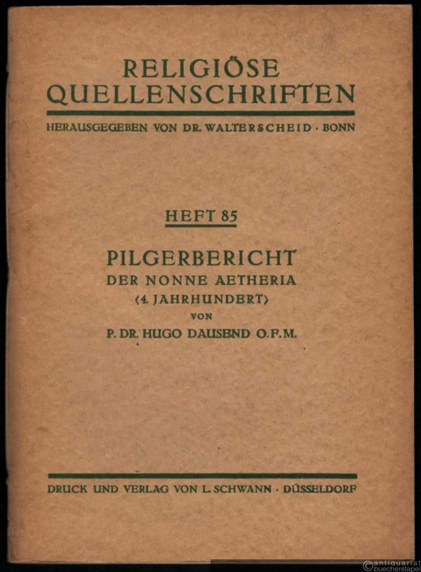  - Pilgerbericht der Nonne Aetheria (= Religiöse Quellenschriften, Heft 85).