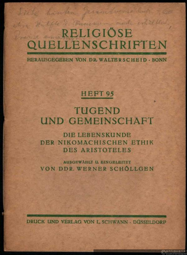  - Tugend und Gemeinschaft. Die Lebenskunde der Nikomachischen Ethik des Aristoteles (= Religiöse Quellenschriften, Heft 95).