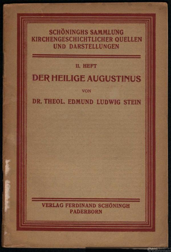  - Der heilige Augustinus (= Schöninghs Sammlung kirchengeschichtlicher Quellen und Darstellungen, 11. Heft).