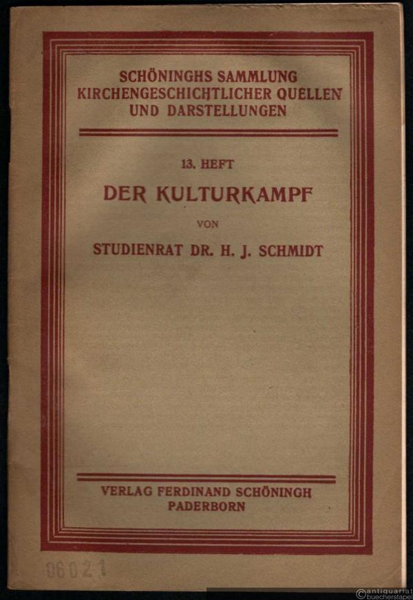  - Der Kulturkampf (= Schöninghs Sammlung kirchengeschichtlicher Quellen und Darstellungen, 13. Heft).