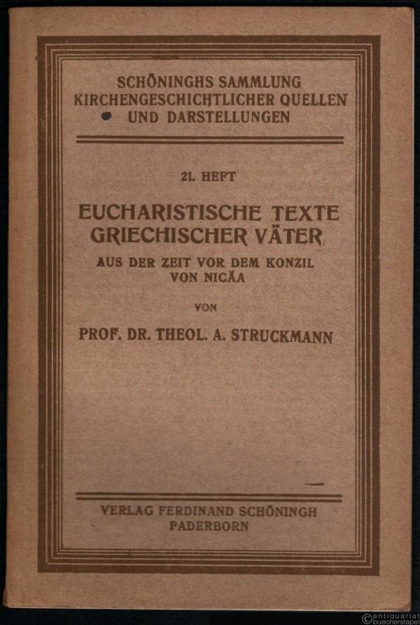  - Eucharistische Texte Griechischer Väter. Aus der Zeit vor dem Konzil von Nicäa (= Schöninghs Sammlung kirchengeschichtlicher Quellen und Darstellungen, 21. Heft).