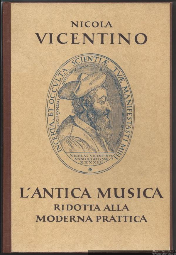 - L'antica musica ridotta alla moderna prattica (= Documenta Musicologica. Erste Reihe: Druckschriften - Faksimiles, XVII).