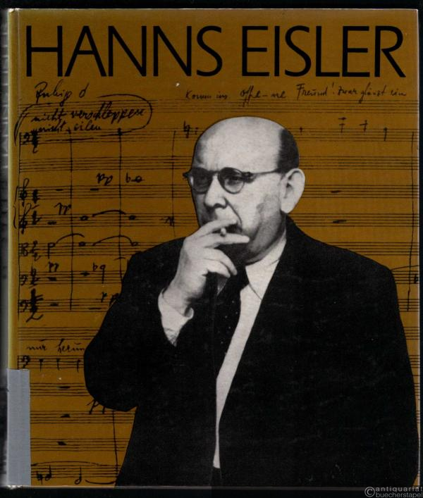  - Hanns Eisler. Eine Bildbiografie.