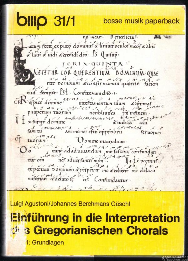  - Einführung in die Interpretation des Gregorianischen Chorals. Bd. 1: Grundlagen (= bosse musik paperback bmp 31/1).