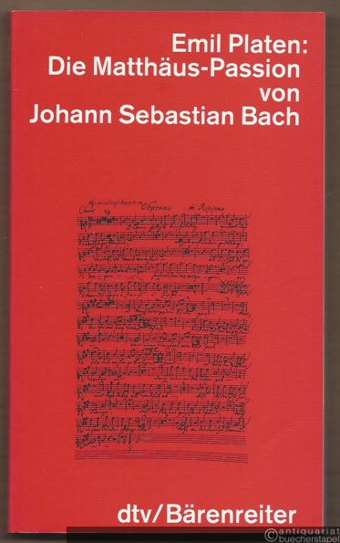  - Die Matthäus-Passion von Johann Sebastian Bach. Entstehung, Werkbeschreibung, Rezeption (= dtv 1680 / 4545).