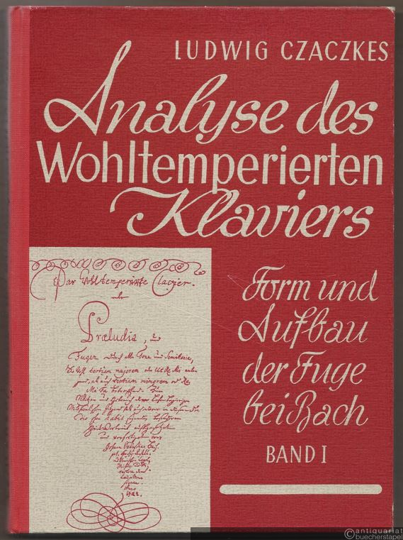  - Analyse des Wohltemperierten Klaviers. Form und Aufbau der Fuge bei Bach, Band I.