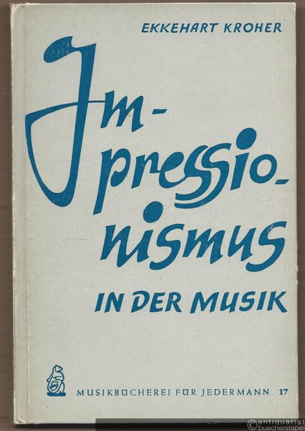  - Impressionismus in der Musik (= Musikbücherei für Jedermann, Nr. 17).