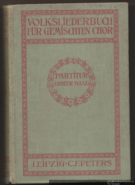  - Volksliederbuch für gemischten Chor. Erster Band. Partitur.