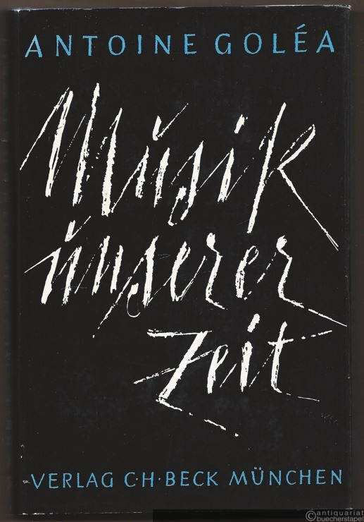  - Musik unserer Zeit. Eine kritische Darstellung ihrer Hauptströmungen.