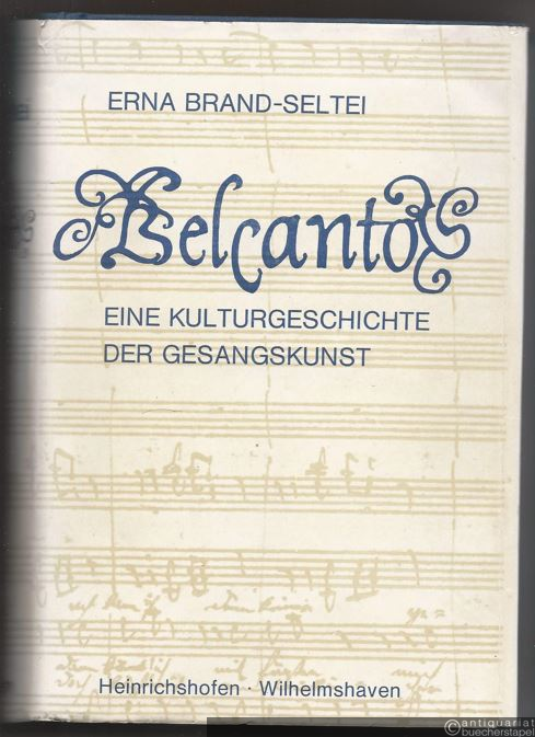  - Belcanto. Eine Kulturgeschichte der Gesangskunst. 