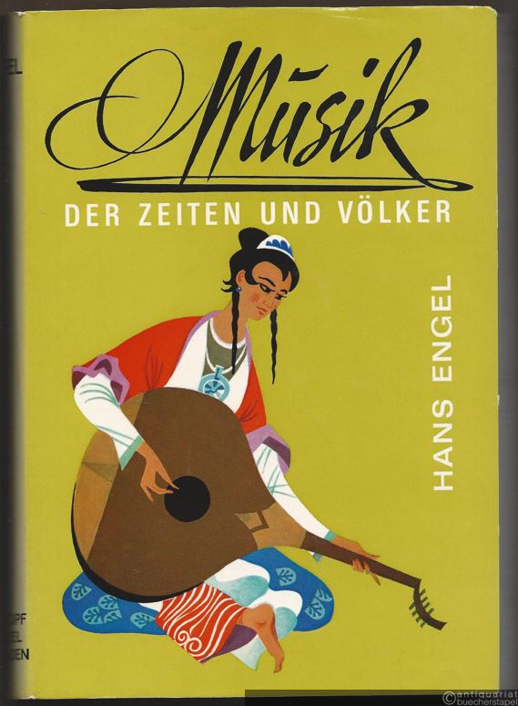  - Die Musik der Zeiten und Völker. Eine Geschichte der Musik von den Anfängen bis zur Gegenwart.