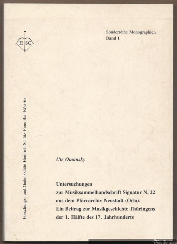  - Untersuchungen zur Musiksammelhandschrift Signatur N. 22 aus dem Pfarrarchiv Neustadt (Orla). Ein Beitrag zur Musikgeschichte Thüringens in der 1. Hälfte des 17. Jahrhunderts (= Sonderreihe Monographien, Band 1).