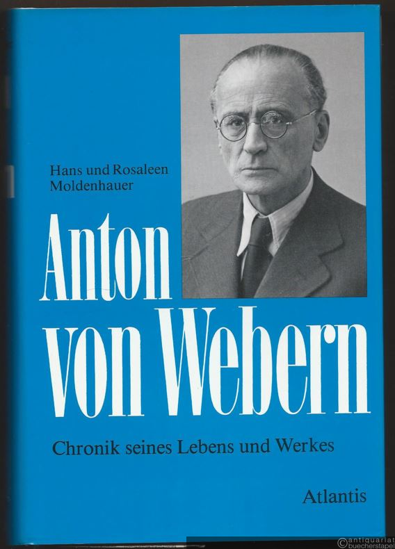  - Anton von Webern. Chronik seines Lebens.