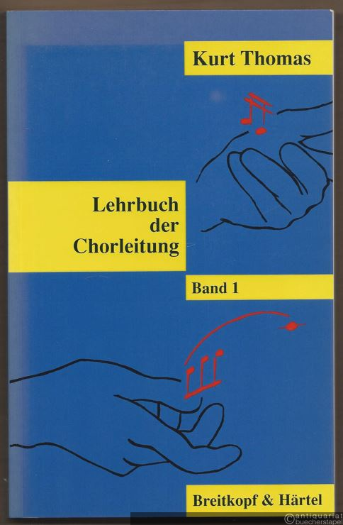  - Lehrbuch der Chorleitung, Band 1.