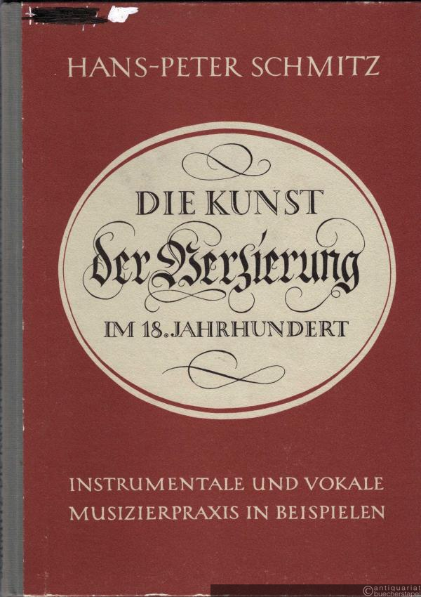  - Die Kunst der Verzierung im 18. Jahrhundert. Instrumentale und vokale Instrumentierpraxis in Beispielen.