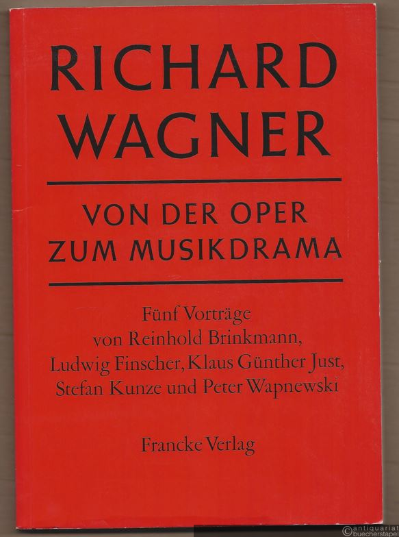  - Richard Wagner. Von der Oper zum Musikdrama.