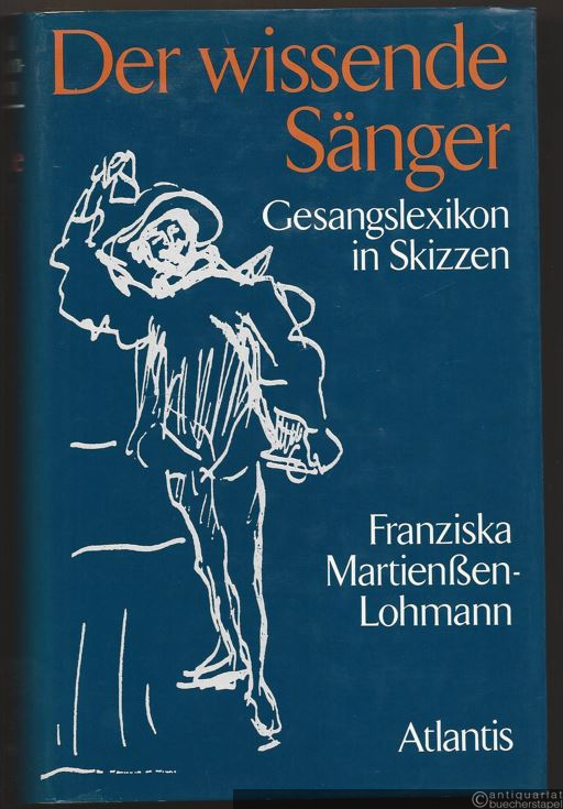  - Der wissende Sänger. Gesangslexikon in Skizzen.