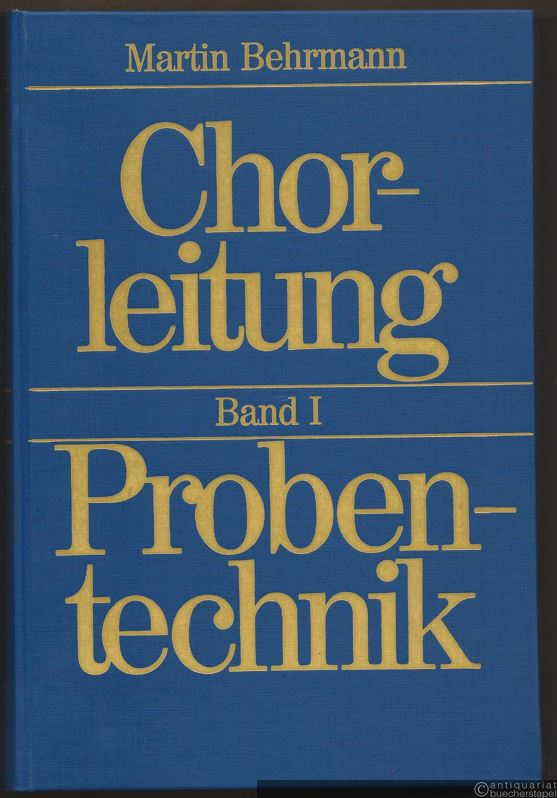  - Chorleitung, Band 1: Probentechnik.