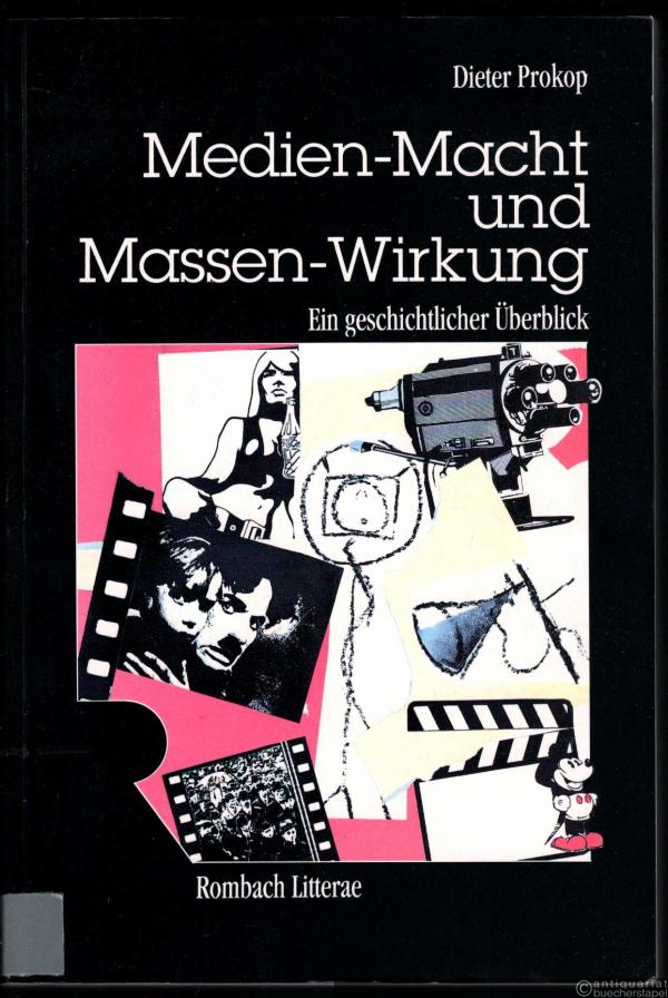  - Medien-Macht und Massen-Wirkung. Ein geschichtlicher Überblick (= Rombach Wissenschaft - Reihe Litterae, Band 34).