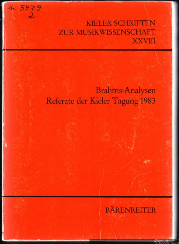  - Brahms-Analysen. Referate der Kieler Tagung 1983 (= Kieler Schriften zur Musikwissenschaft, XXVIII).