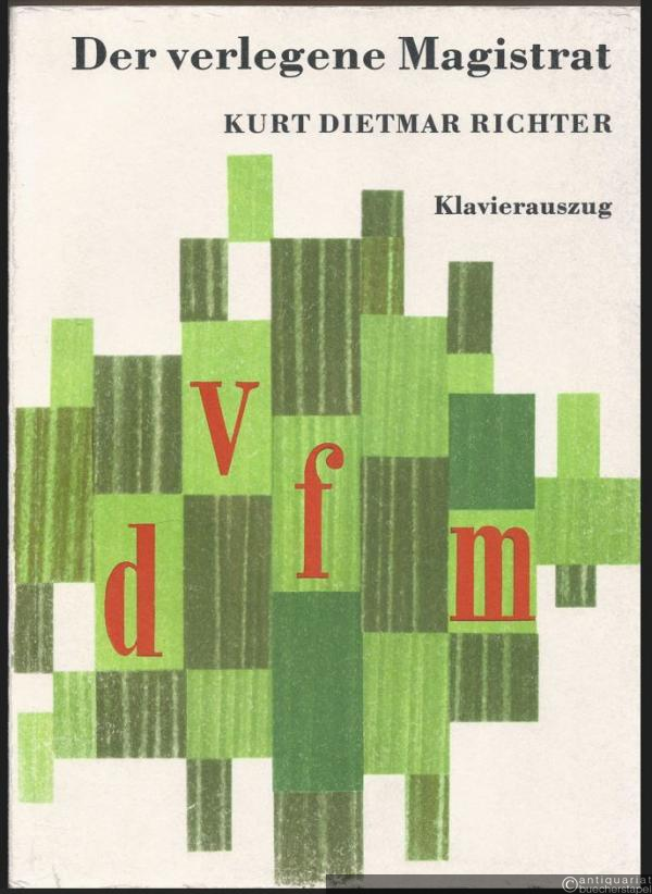  - Der verlegene Magistrat. Heitere Oper in zwei Akten (nach Anekdoten von Heinrich v. Kleist) (= DVfM 6115). Klavierauszug.