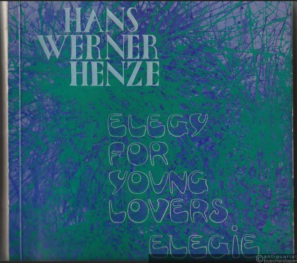  - Elegie für junge Liebende. Oper in drei Akten von / Elegy for Young Lovers. Opera in three Acts by Wystan H. Auden and Chester Kallman. Musik von Hans Werner Henze (= Edition Schott 5100). Klavierauszug.