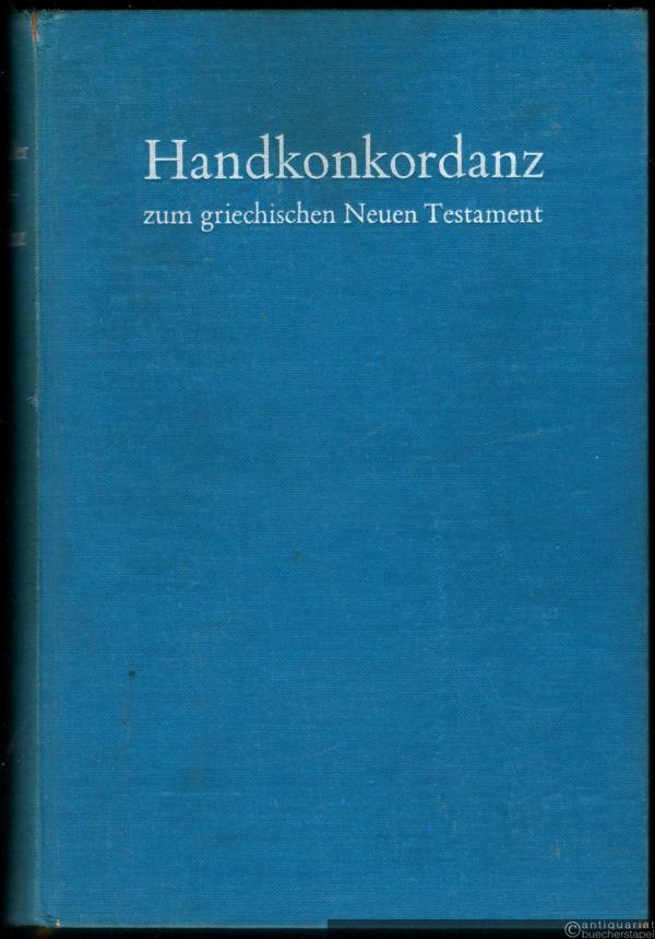  - Handkonkordanz zum griechischen Neuen Testament. Concordantiae Novi Testamenti graeci.