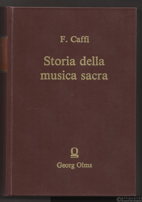  - Storia della musica sacra nelle gia Cappella Ducale di San Marco in Venezia dal 1318 al 1797. 2 volumi in 1 volume.