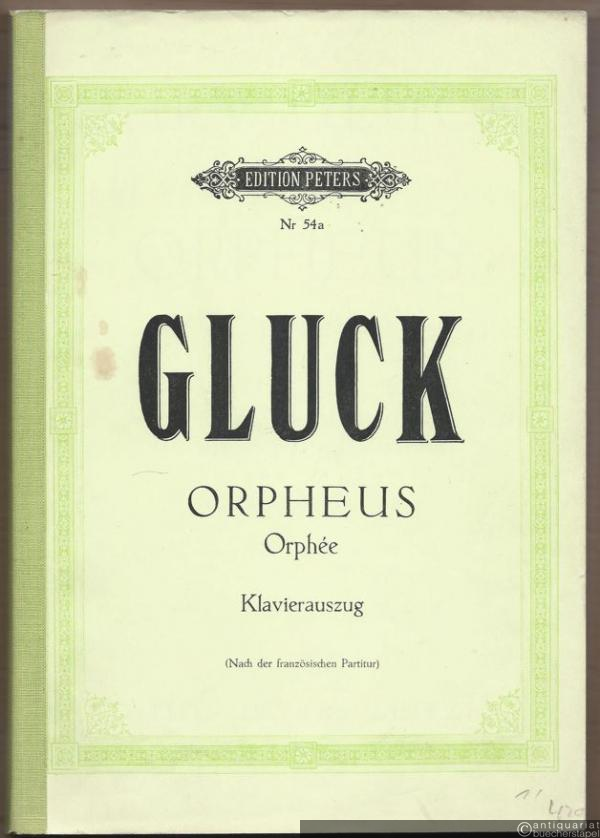  - Orpheus. Oper in 3 Akten (= Edition Peters, Nr. 54a). Klavierauszug.