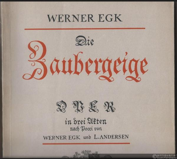  - Die Zaubergeige. Oper in drei Akten nach Pocci von Werner Egk und L. Andersen (= Edition Schott 3979). Neue Fassung. Klavierauszug.