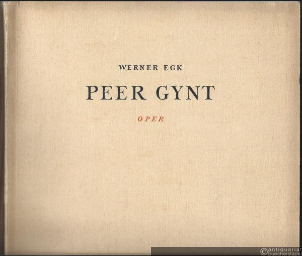  - Peer Gynt. Oper in drei Akten in freier Neugestaltung nach Ibsen (= Edition Schott, Nr. 3197). Klavierauszug.
