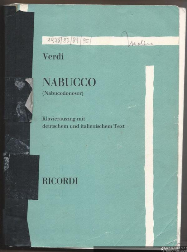 - Nabucco (Nebukadnezar). Oper in vier Akten von Temistocle Solera (= Edition Ricordi). Klavierauszug mit deutschem und italienischem Text.