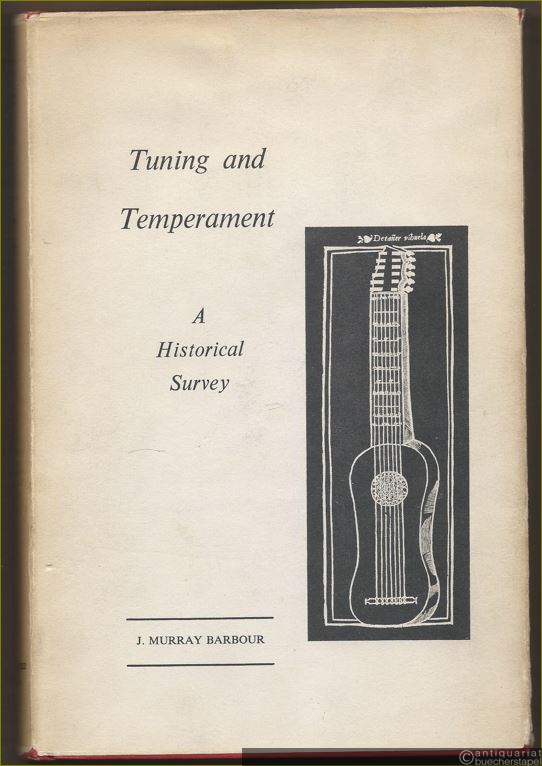  - Tuning and Temperament. A Historical Survey.