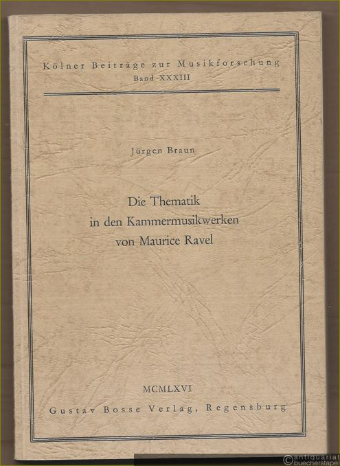  - Die Thematik in den Kammermusikwerken von Maurice Ravel (= Kölner Beiträge zur Musikforschung, Band XXXIII).