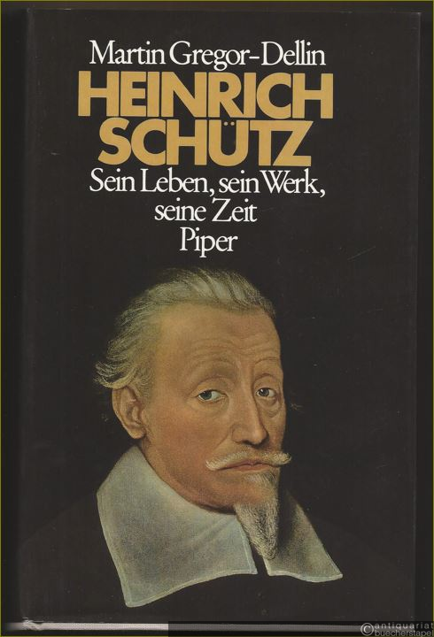  - Heinrich Schütz. Sein Leben. Sein Werk. Seine Zeit.
