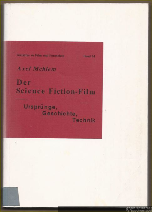  - Der Science Fiction-Film. Ursprünge, Geschichte, Technik (= Aufsätze zu Film und Fernsehen, Band 24).