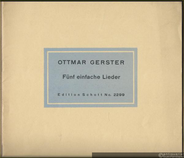  - Fünf einfache Lieder für eine mittlere Singstimme und Klavier (= Edition Schott, No. 2299).