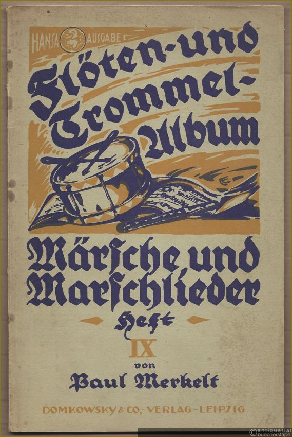  - Flöten- und Trommel-Album. Märsche und Marschlieder, Heft IX (= Hansa-Ausgabe).