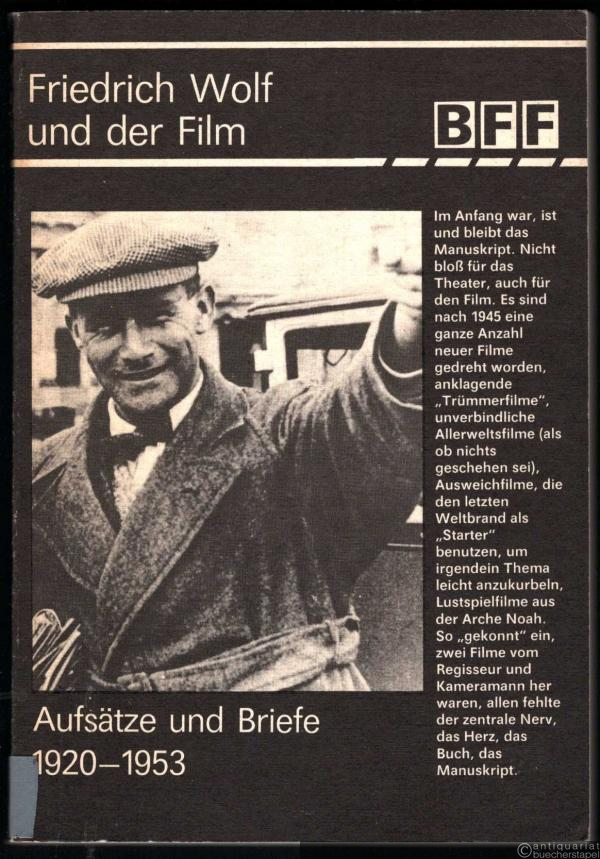  - Friedrich Wolf und der Film. Aufsätze und Briefe 1920 - 1953 (= Beiträge zur Film- und Fernsehwissenschaft, Band 33).