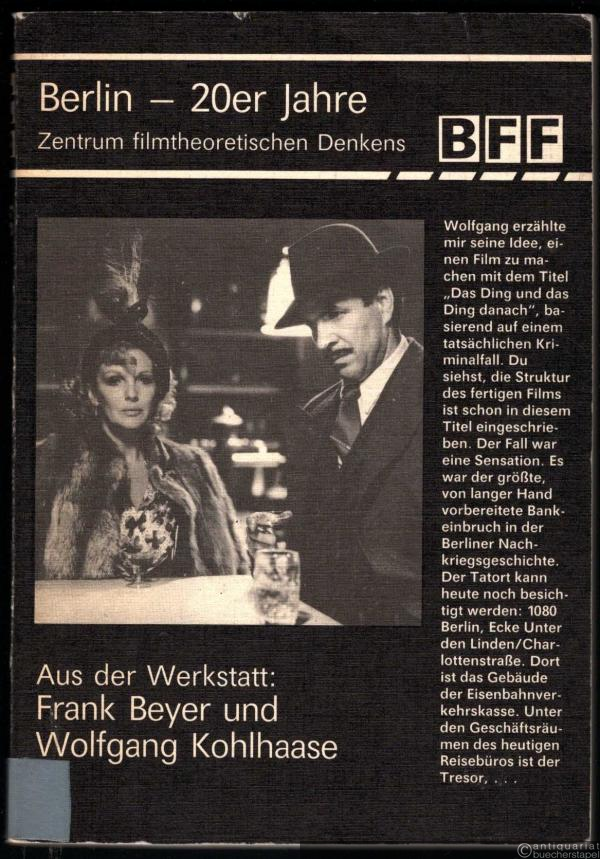  - Berlin - 20er Jahre. Zentrum filmtheoretischen Denkens. Frank Beyer und Wolfgang Kohlhaase (= Beiträge zur Film- und Fernsehwissenschaft, Band 34).